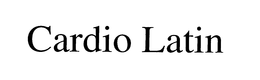 CARDIO LATIN trademark