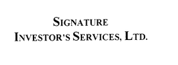 SIGNATURE INVESTORS' SERVICES, LTD. trademark