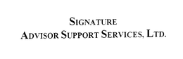 SIGNATURE ADVISORS SUPPORT SERVICES, LTD. trademark
