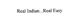 REAL INDIAN. ..REAL EASY trademark