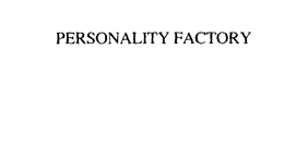 PERSONALITY FACTORY trademark