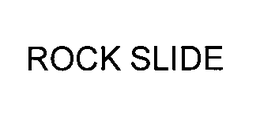 ROCK SLIDE trademark