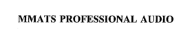 MMATS PROFESSIONAL AUDIO trademark