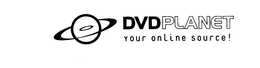 DVDPLANET YOUR ONLINE SOURCE! trademark