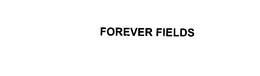 FOREVER FIELDS trademark