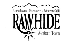 SHOWDOWNS HOEDOWNS WESTERN GRILL RAWHIDE WESTERN TOWN trademark
