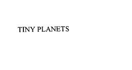 TINY PLANETS trademark