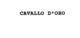 CAVALLO D'ORO trademark