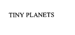 TINY PLANETS trademark