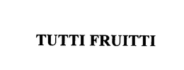 TUTTI FRUITTI trademark