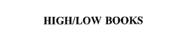HIGH/LOW BOOKS trademark