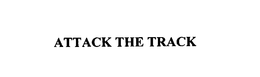 ATTACK THE TRACK trademark