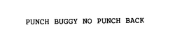 PUNCH BUGGY NO PUNCH BACK trademark