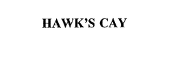 HAWK'S CAY trademark