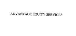 ADVANTAGE EQUITY SERVICES trademark
