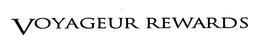 VOYAGEUR REWARDS trademark