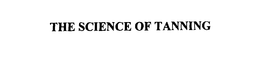 THE SCIENCE OF TANNING trademark