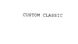 CUSTOM CLASSIC trademark