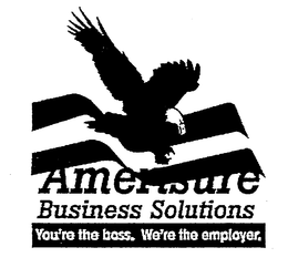AMERISURE BUSINESS SOLUTIONS YOU'RE THE BOSS.  WE'RE THE EMPLOYER. trademark