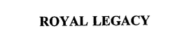 ROYAL LEGACY trademark