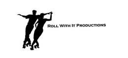 ROLL WITH IT PRODUCTIONS trademark
