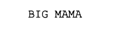 BIG MAMA trademark