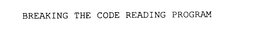 BREAKING THE CODE READING PROGRAM trademark