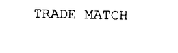 TRADE MATCH trademark