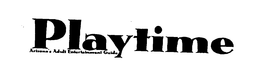 PLAYTIME ARIZONA'S ADULT ENTERTAINMENT GUIDE trademark
