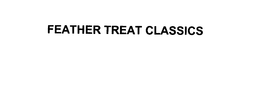 FEATHER TREAT CLASSICS trademark