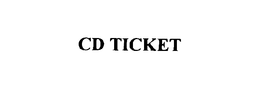 CD TICKET trademark