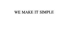 WE MAKE IT SIMPLE trademark