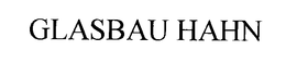 GLASBAU HAHN trademark