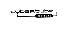CYBERTUBE IN FRONT trademark