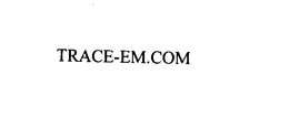 TRACE-EM.COM trademark