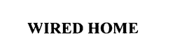 WIRED HOME trademark