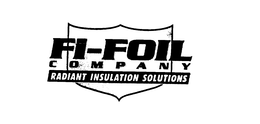 FI-FOIL COMPANY RADIANT INSULATION SOLUTIONS trademark