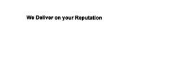WE DELIVER ON YOUR REPUTATION trademark