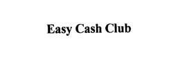 EASY CASH CLUB trademark