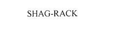 SHAG-RACK trademark