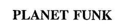 PLANET FUNK trademark