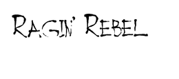 RAGIN' REBEL trademark
