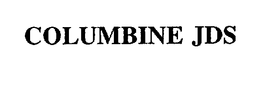 COLUMBINE JDS trademark