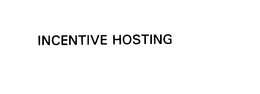 INCENTIVE HOSTING trademark