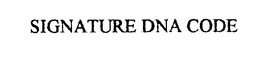 SIGNATURE DNA CODE trademark