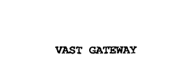 VAST GATEWAY trademark