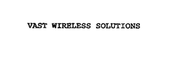 VAST WIRELESS SOLUTIONS trademark