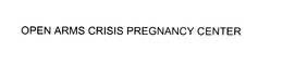 OPEN ARMS CRISIS PREGNANCY CENTER trademark