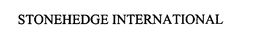 STONEHEDGE INTERNATIONAL trademark