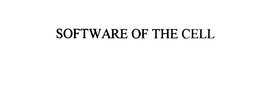SOFTWARE OF THE CELL trademark